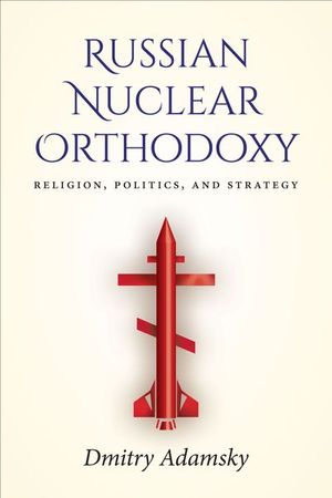 Russian Nuclear Orthodoxy