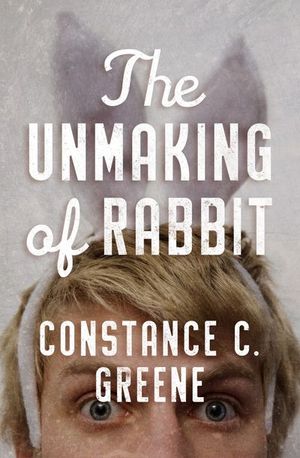 Buy The Unmaking of Rabbit at Amazon