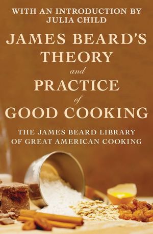 Buy James Beard's Theory and Practice of Good Cooking at Amazon