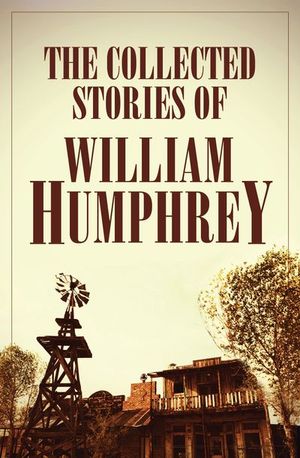 Buy The Collected Stories of William Humphrey at Amazon