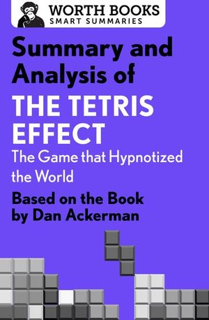 Buy Summary and Analysis of The Tetris Effect: The Game that Hypnotized the World at Amazon