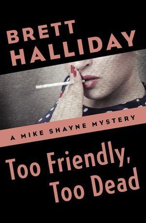 Buy Too Friendly, Too Dead at Amazon