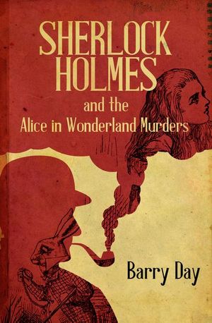 Sherlock Holmes and the Alice in Wonderland Murders