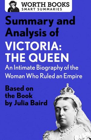 Buy Summary and Analysis of Victoria: The Queen: An Intimate Biography of the Woman Who Ruled an Empire at Amazon