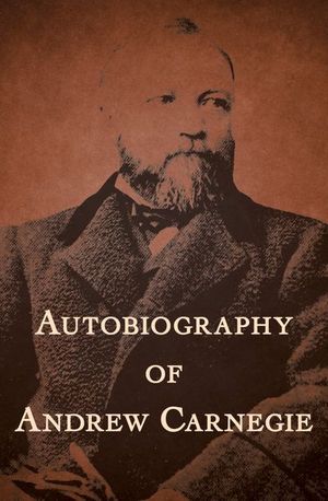 Buy Autobiography of Andrew Carnegie at Amazon