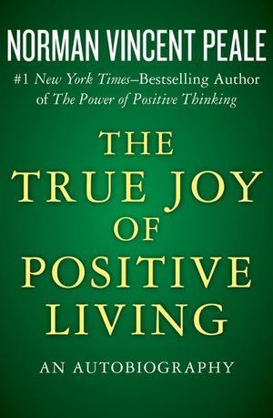Buy The True Joy of Positive Living at Amazon
