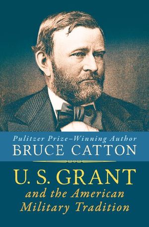 Buy U. S. Grant and the American Military Tradition at Amazon