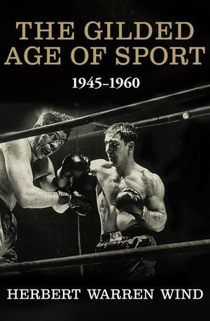 Buy The Gilded Age of Sport, 1945–1960 at Amazon