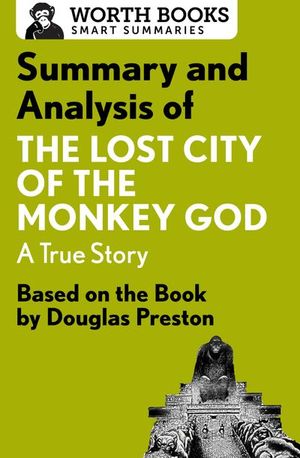 Buy Summary and Analysis of The Lost City of the Monkey God: A True Story at Amazon