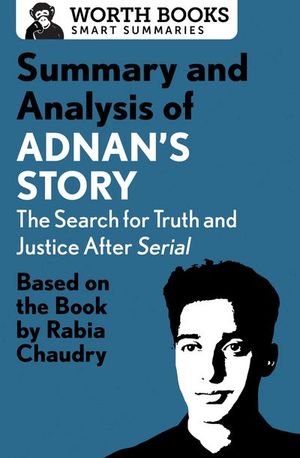 Buy Summary and Analysis of Adnan's Story: The Search for Truth and Justice After Serial at Amazon