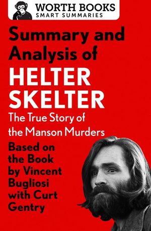 Buy Summary and Analysis of Helter Skelter: The True Story of the Manson Murders at Amazon