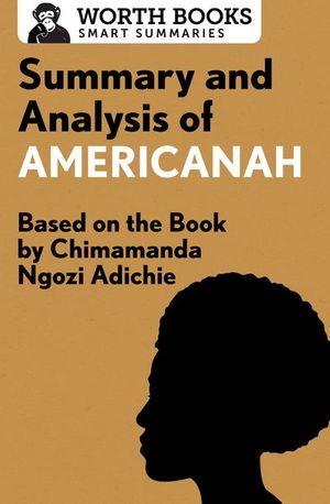 Buy Summary and Analysis of Americanah at Amazon