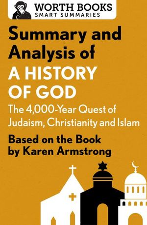 Buy Summary and Analysis of A History of God: The 4,000-Year Quest of Judaism, Christianity, and Islam at Amazon