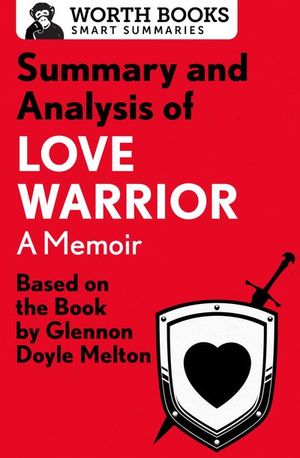 Buy Summary and Analysis of Love Warrior: A Memoir at Amazon