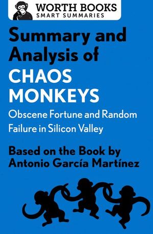Buy Summary and Analysis of Chaos Monkeys: Obscene Fortune and Random Failure in Silicon Valley at Amazon