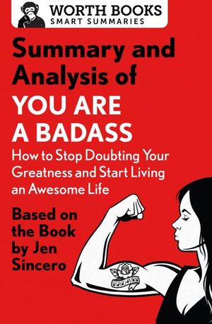 Buy Summary and Analysis of You Are a Badass: How to Stop Doubting Your Greatness and Start Living an Awesome Life at Amazon