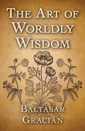 Buy The Art of Worldly Wisdom at Amazon