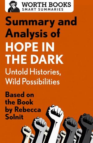 Buy Summary and Analysis of Hope in the Dark: Untold Histories, Wild Possibilities at Amazon