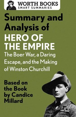 Buy Summary and Analysis of Hero of the Empire: The Boer War, a Daring Escape, and the Making of Winston Churchill at Amazon