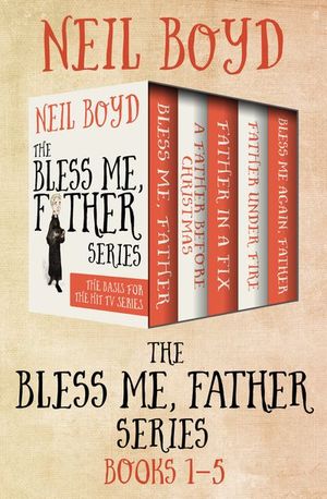 Buy The Bless Me, Father Series Books 1–5 at Amazon