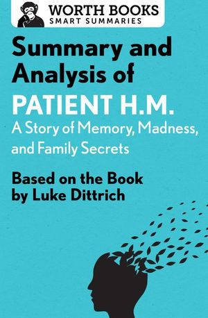 Buy Summary and Analysis of Patient H.M.: A Story of Memory, Madness, and Family Secrets at Amazon
