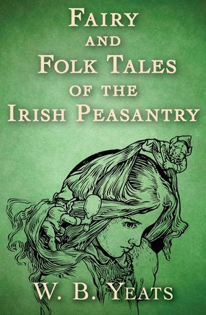 Buy Fairy and Folk Tales of the Irish Peasantry at Amazon