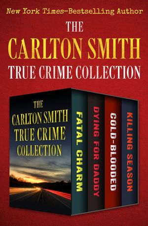 Buy The Carlton Smith True Crime Collection at Amazon