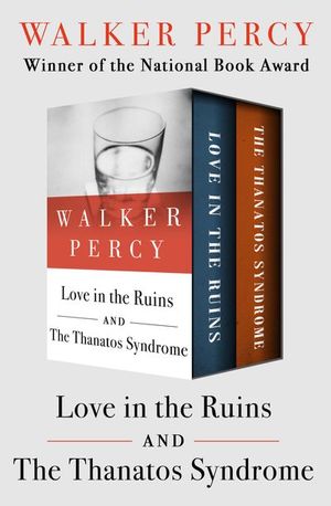Buy Love in the Ruins and The Thanatos Syndrome at Amazon