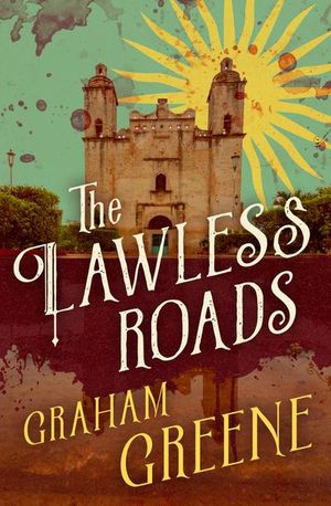 Buy The Lawless Roads at Amazon