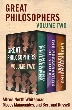 Great Philosophers Volume Two