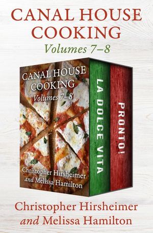 Buy Canal House Cooking Volumes 7–8 at Amazon