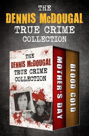 Buy The Dennis McDougal True Crime Collection at Amazon