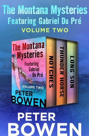 The Montana Mysteries Featuring Gabriel Du Pre Volume Two