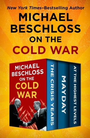 Buy Michael Beschloss on the Cold War at Amazon