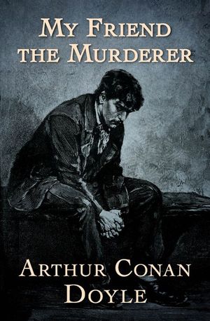 Buy My Friend the Murderer at Amazon