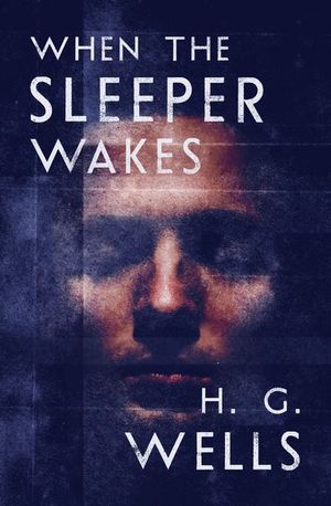 When the Sleeper Wakes