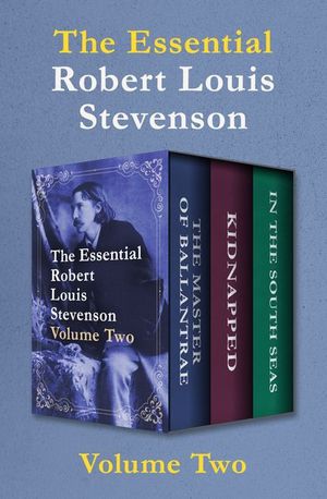 Buy The Essential Robert Louis Stevenson Volume Two at Amazon