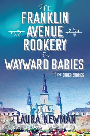 The Franklin Avenue Rookery for Wayward Babies