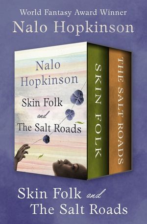 Buy Skin Folk and The Salt Roads at Amazon