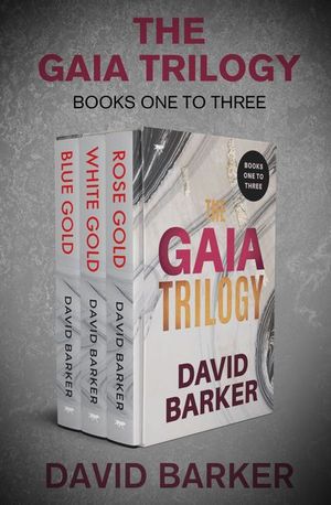 The Gaia Trilogy Books One to Three