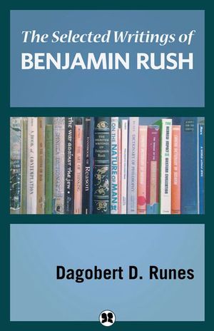 Buy The Selected Writings of Benjamin Rush at Amazon