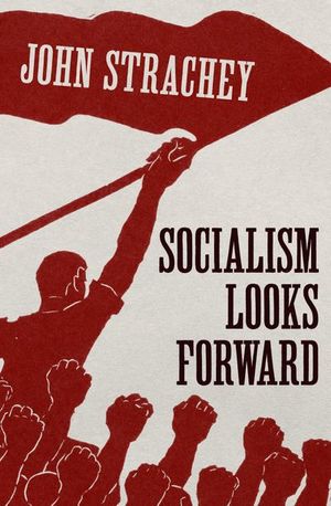 Socialism Looks Forward