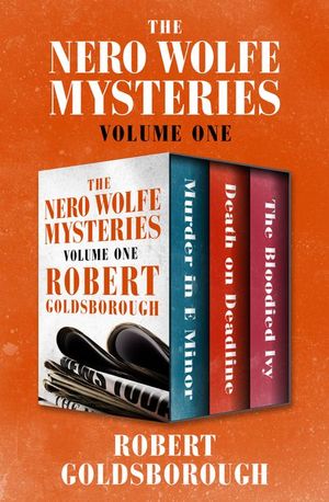 The Nero Wolfe Mysteries Volume One