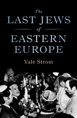 The Last Jews of Eastern Europe