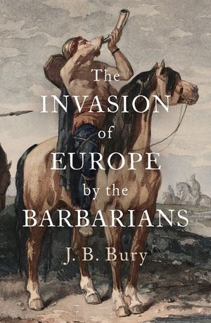 Buy The Invasion of Europe by the Barbarians at Amazon