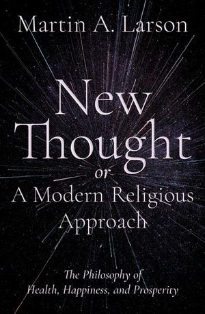 Buy New Thought, or A Modern Religious Approach at Amazon