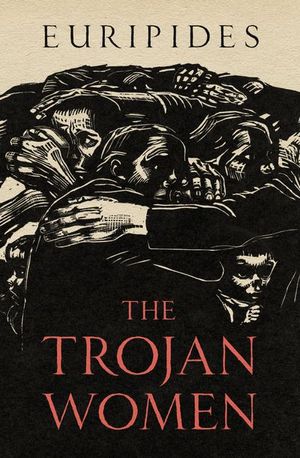 Buy The Trojan Women at Amazon