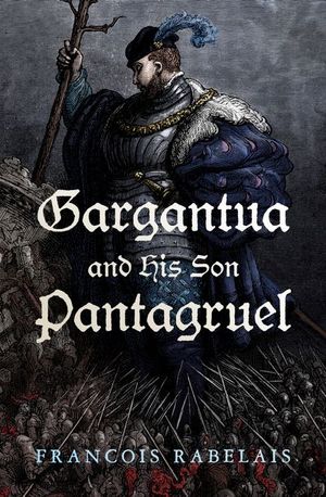 Gargantua and His Son Pantagruel