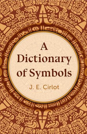 A Dictionary of Symbols