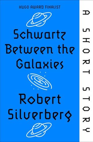 Schwartz Between the Galaxies